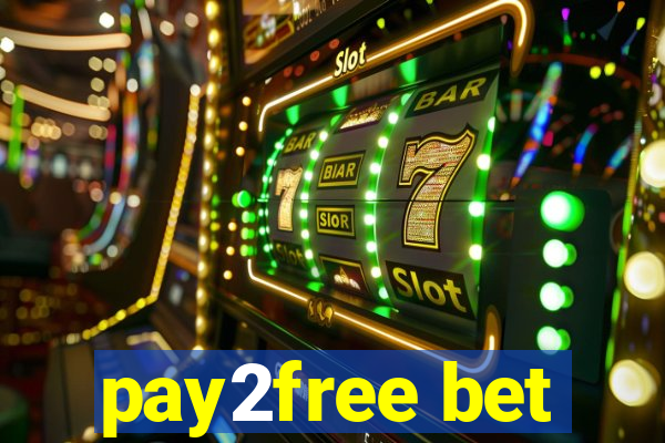 pay2free bet